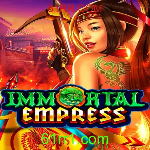Descubra o Universo de ImmortalEmpress: A Aventura Épica em 61RR.COM